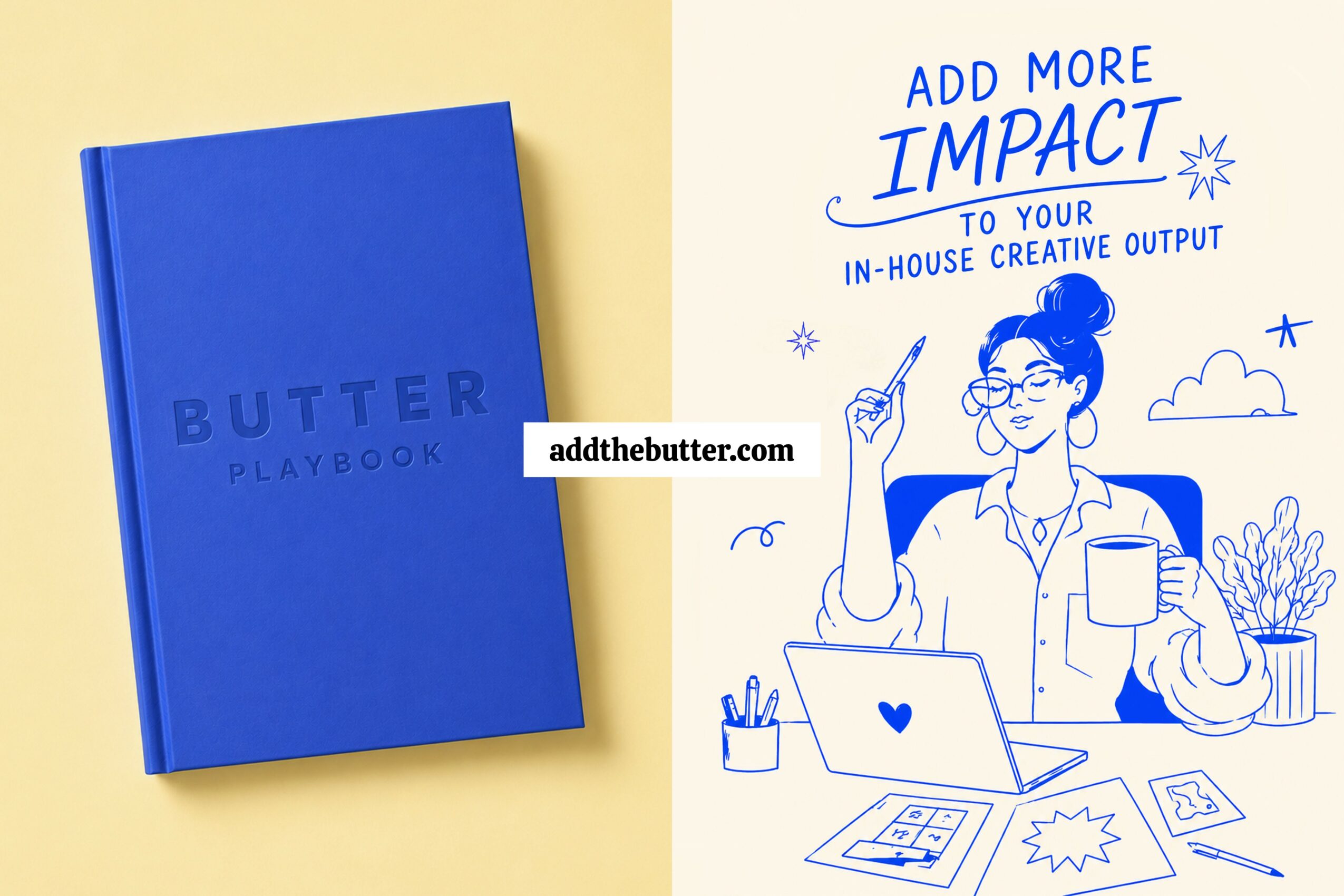 Blue notebook titled 'BUTTER PLAYBOOK' on a yellow background, with a hand-drawn illustration of a woman with glasses, holding a pen and a mug, surrounded by plants and creative items, and text reading 'Add more impact to your in-house creative output.'