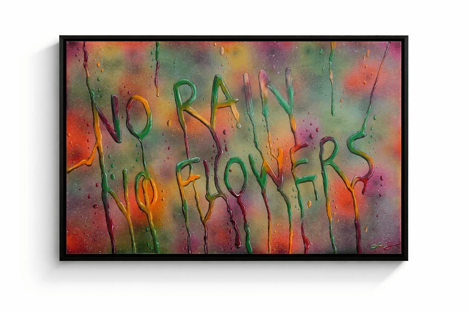 Colorful graffiti with the words 'NO RAIN NO FLOWERS' written in green, with a multicolored background and drips of paint.