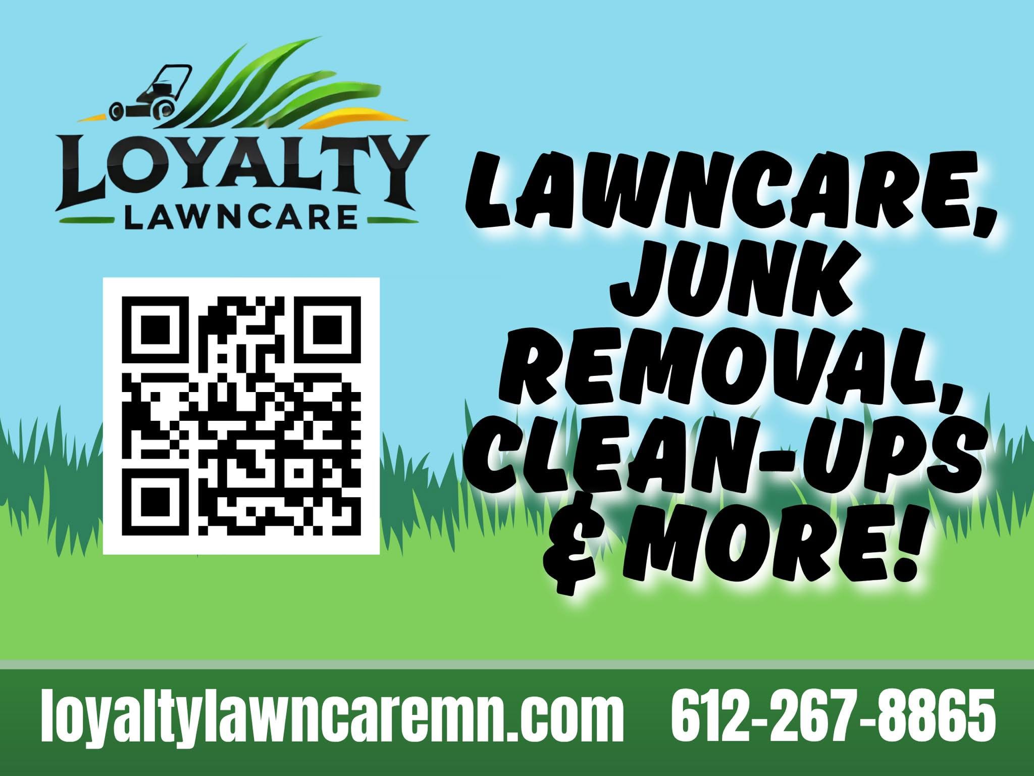 Loyalty Lawncare advertisement with QR code, website, and phone number, promoting lawncare, junk removal, and clean-ups.